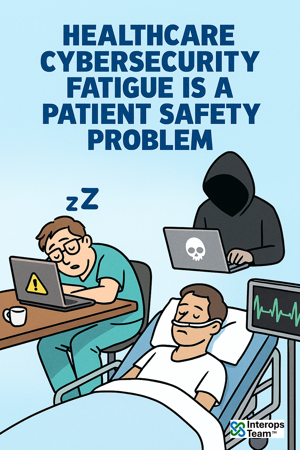 Healthcare Cybersecurity Fatigue & Patient Safety